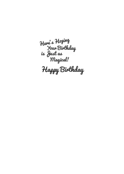 "Here's Hoping Your Birthday is Just as Magical! Happy Birthday"