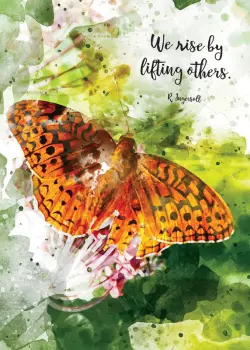 Watercolor of a Orange and Black Butterfly "We Rise by Lifting Others - R. Ingersoll"