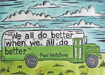 Paul Wellstone "We all do better when we all do better" - The Green Bus