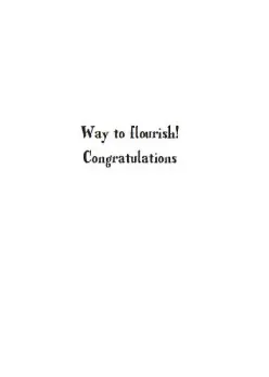 "Way to flourish! Congratulations"