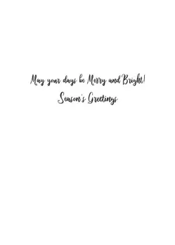 "May your day be Merry and Bright! Season's Greetings"