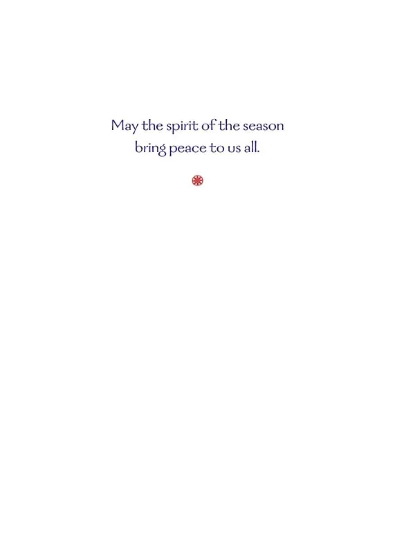 May the spirit of the season bring peace to us all.