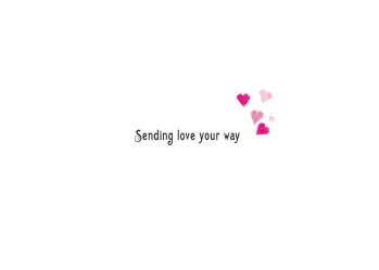 "Sending Love Your Way"