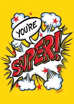 comic burst bubble with the words you're super!