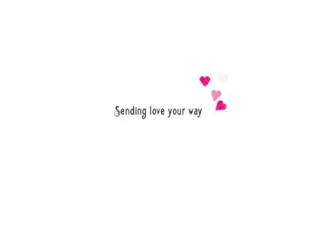 "Sending Love Your Way"